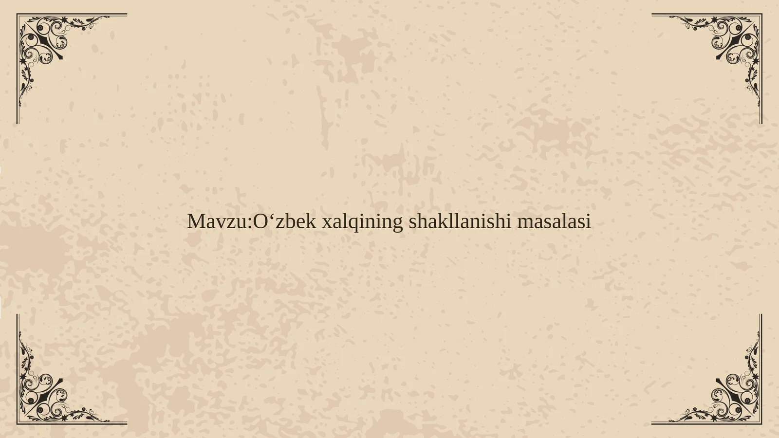 O‘zbek xalqining shakllanishi masalasi