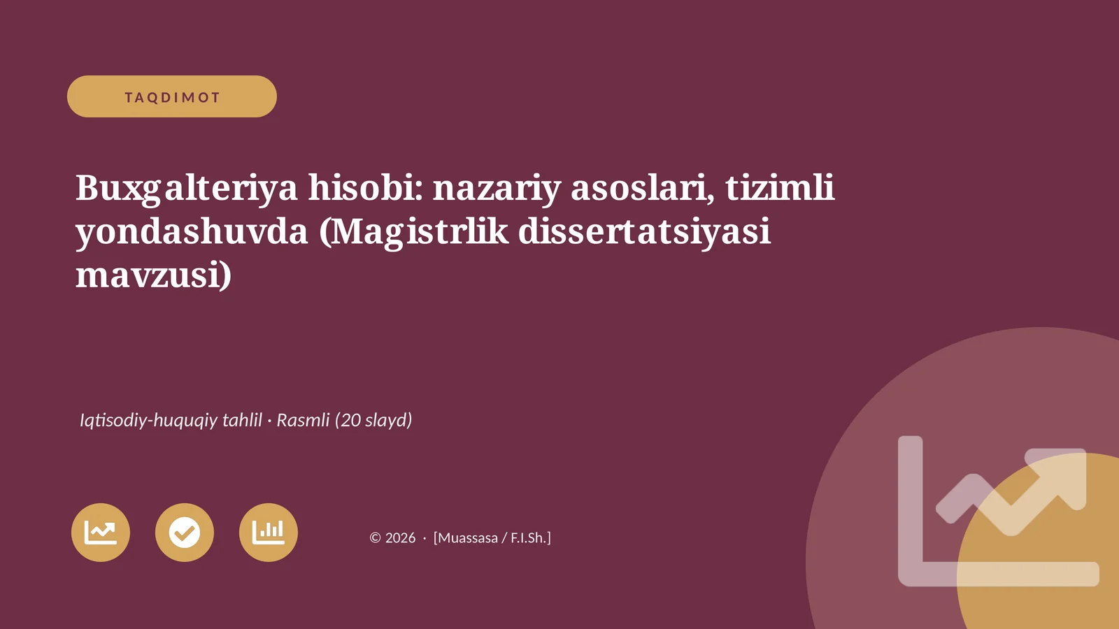 Buxgalteriya hisobi: nazariy asoslari, tizimli yondashuvda (Magistrlik dissertatsiyasi mavzusi)