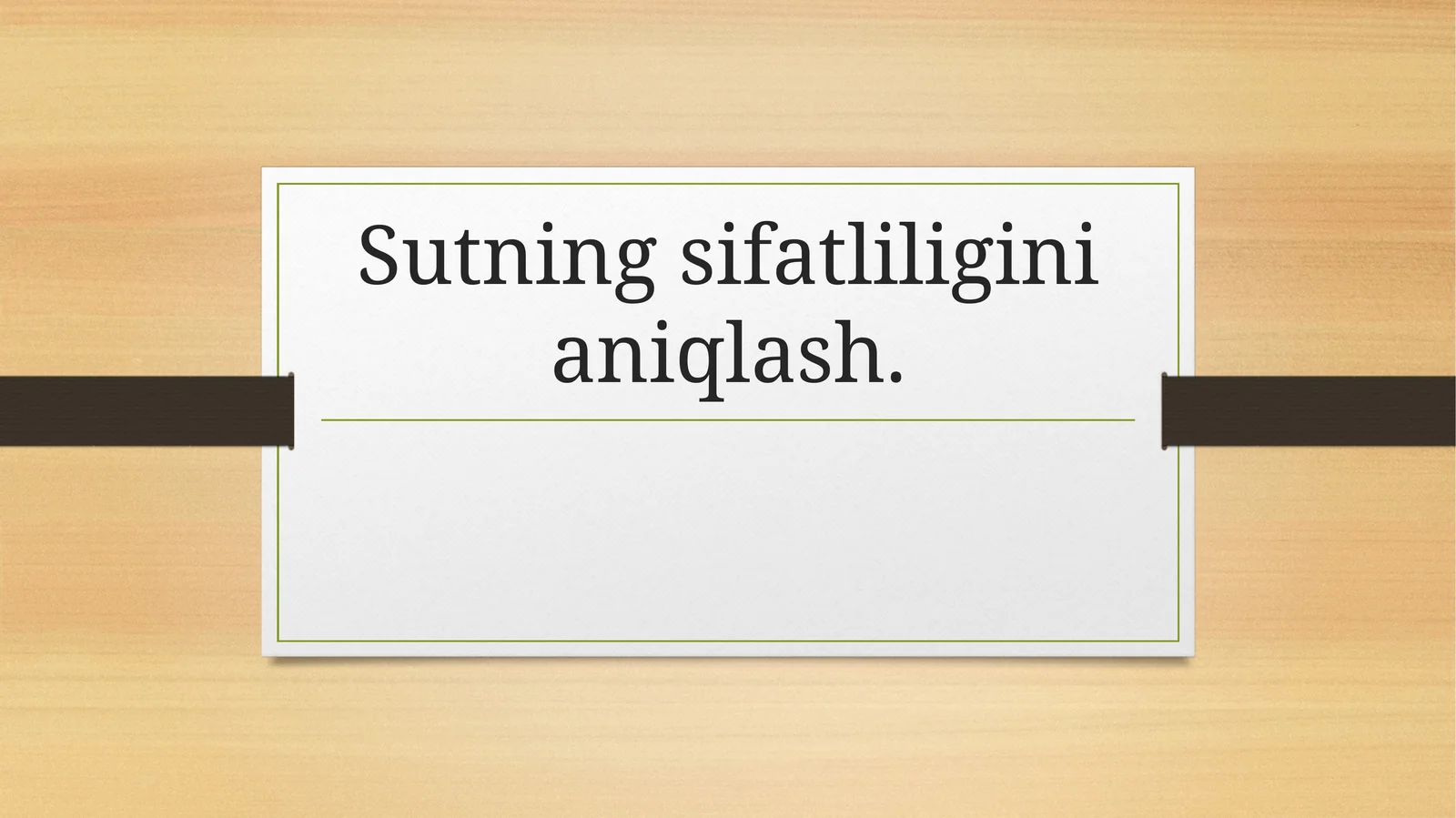 Sutning sifatliligini aniqlash.