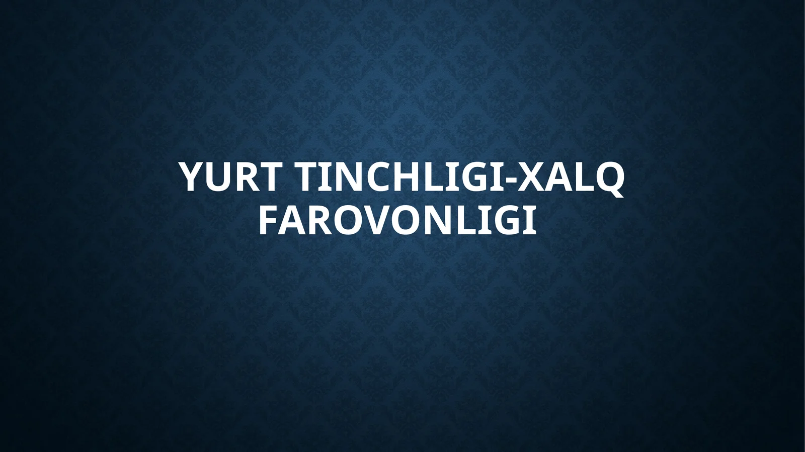 Yurt tinchligi-xalq farovonligi
