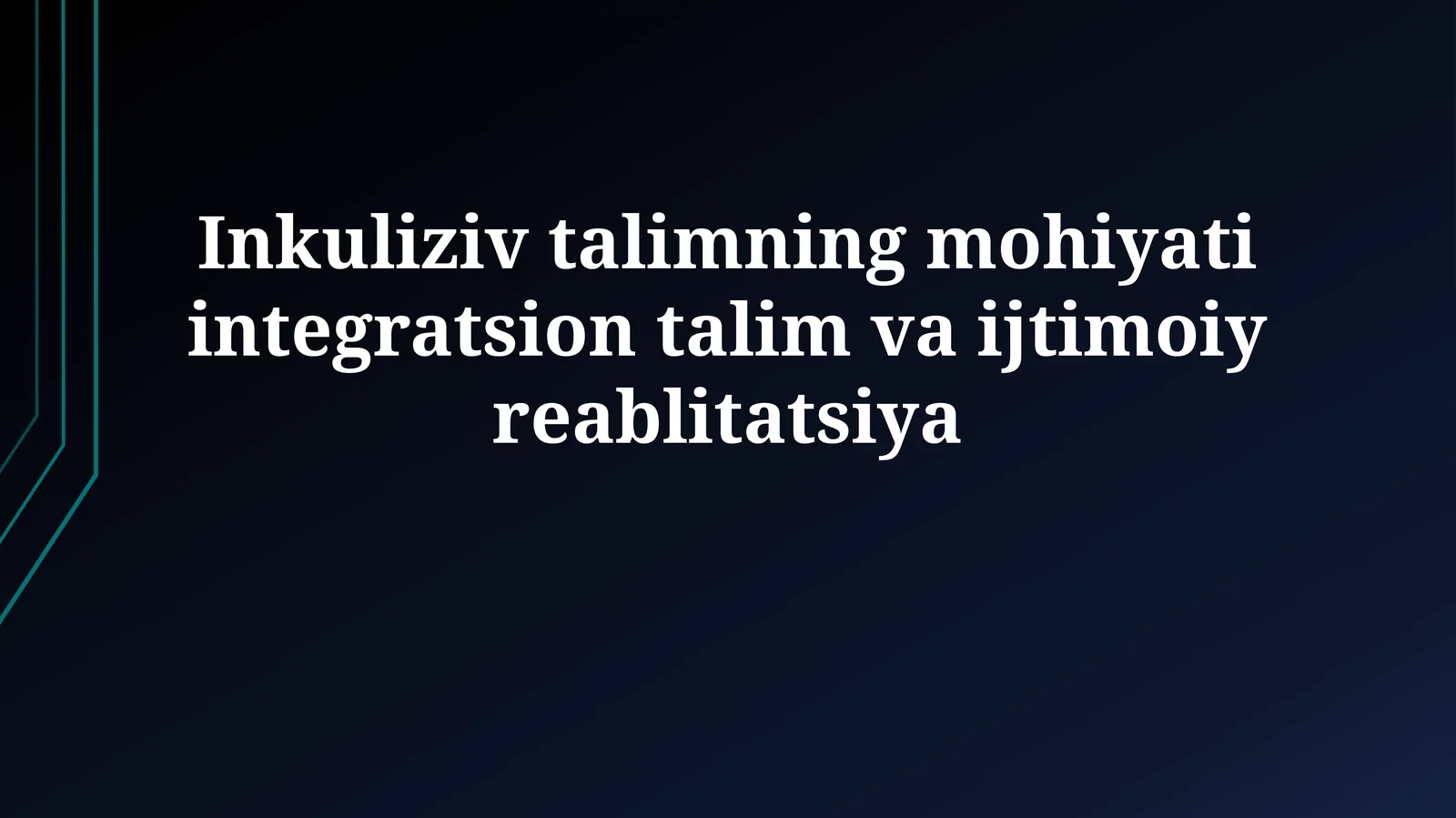 Inklyuziv talimning mohiyati integratsion talim vaijtimoiyreablitatsiya