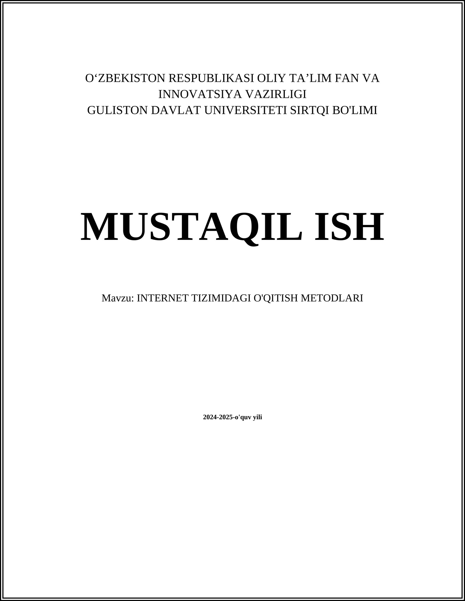MUSTAQIL ISH Mavzu: INTERNET TIZIMIDAGI O'QITISH METODLARI