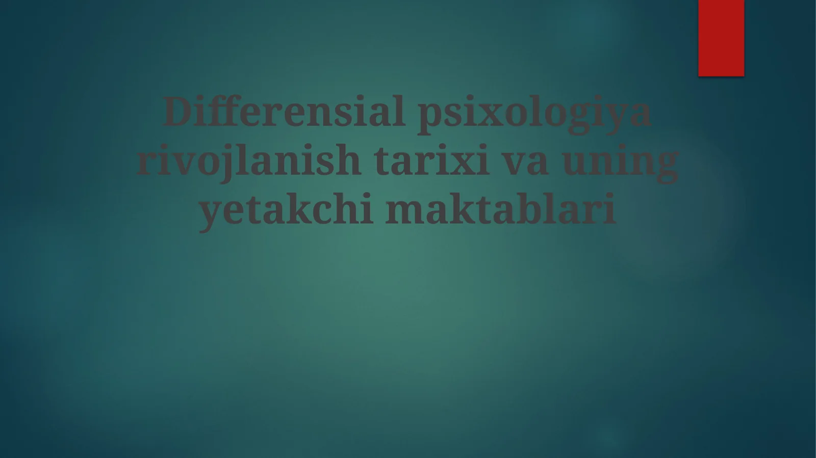Differensial psixologiya rivojlanish tarixi va uning yetakchi maktablari