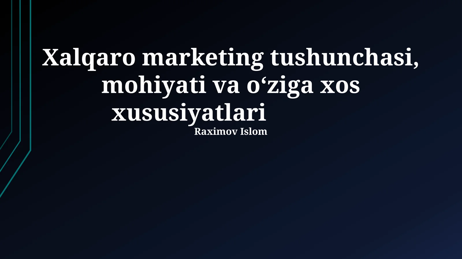 Xalqaro marketing tushunchasi, mohiyati va o‘ziga xos xususiyatlari