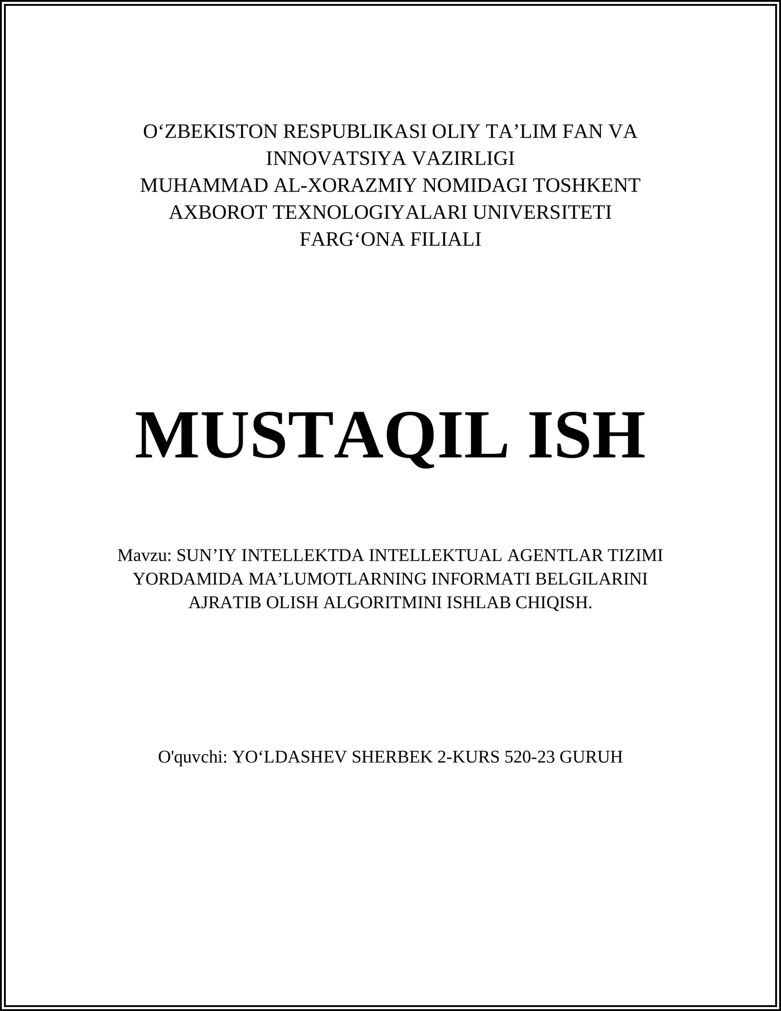 SUN’IY INTELLEKTDA INTELLEKTUAL AGENTLAR TIZIMI YORDAMIDA MA’LUMOTLARNING INFORMATI BELGILARINI AJRATIB OLISH ALGORITMINI ISHLAB CHIQISH