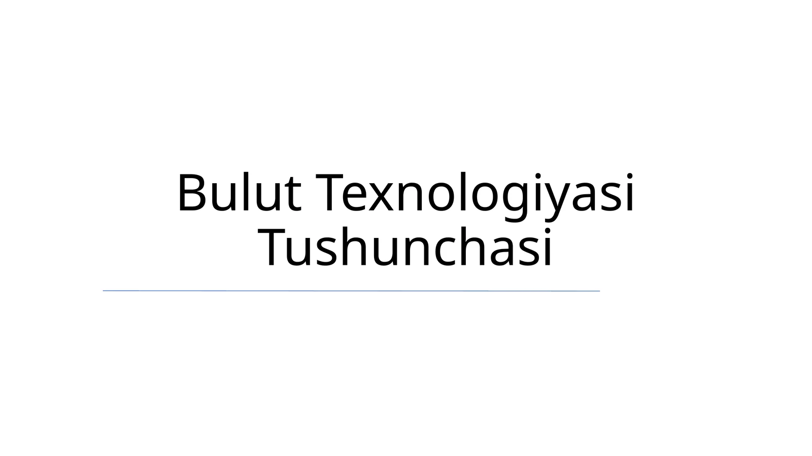 Bulut Texnologiyasi Tushunchasi