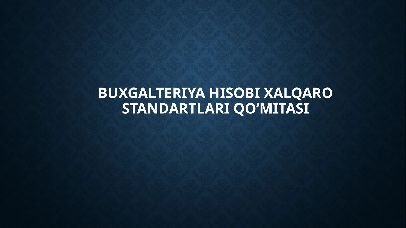 BUXGALTERIYA HISOBI XALQARO STANDARTLARI QO‘MITASI