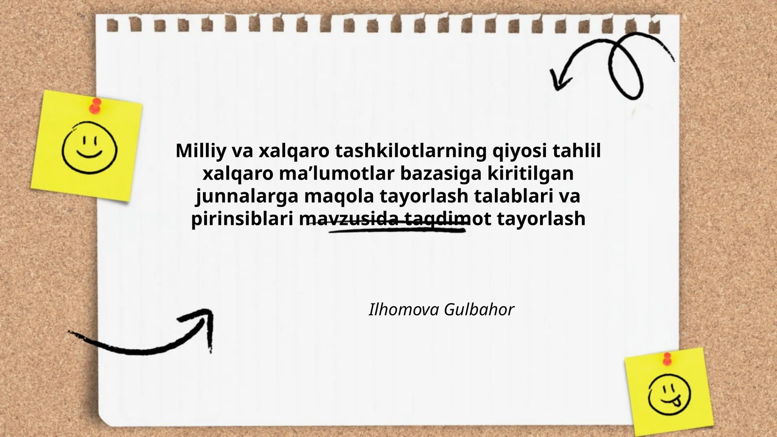 Milliy va xalqaro tashkilotlarning qiyosi tahlil xalqaro maʼlumotlar bazasiga kiritilgan junnalarga maqola tayorlash talablari va pirinsiblari mavzusida taqdimot tayorlash