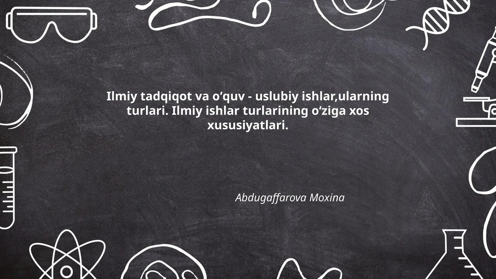 Ilmiy tadqiqot va oʻquv - uslubiy ishlar,ularning turlari. Ilmiy ishlar turlarining oʻziga xos xususiyatlari
