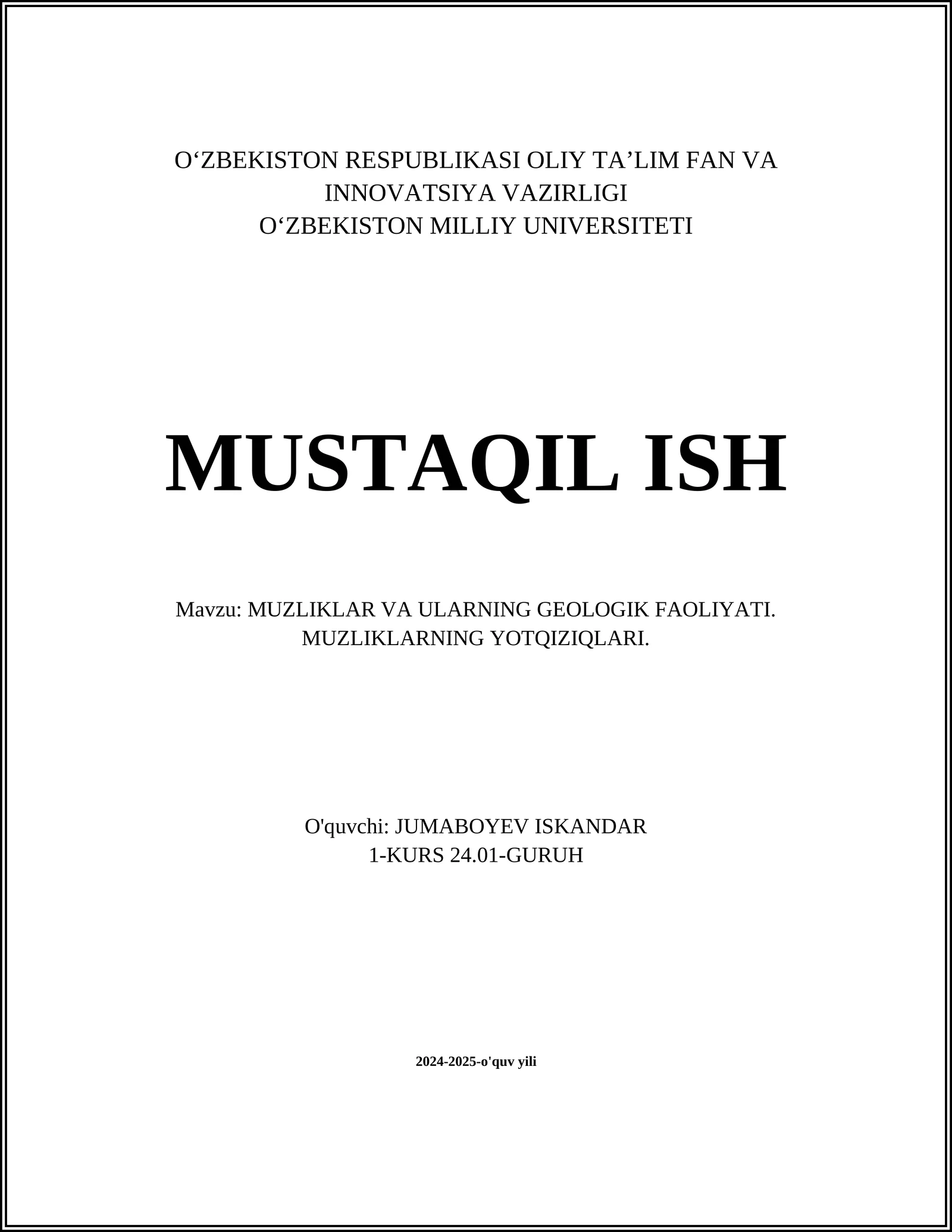 MUZLIKLAR VA ULARNING GEOLOGIK FAOLIYATI. MUZLIKLARNING YOTQIZIQLARI