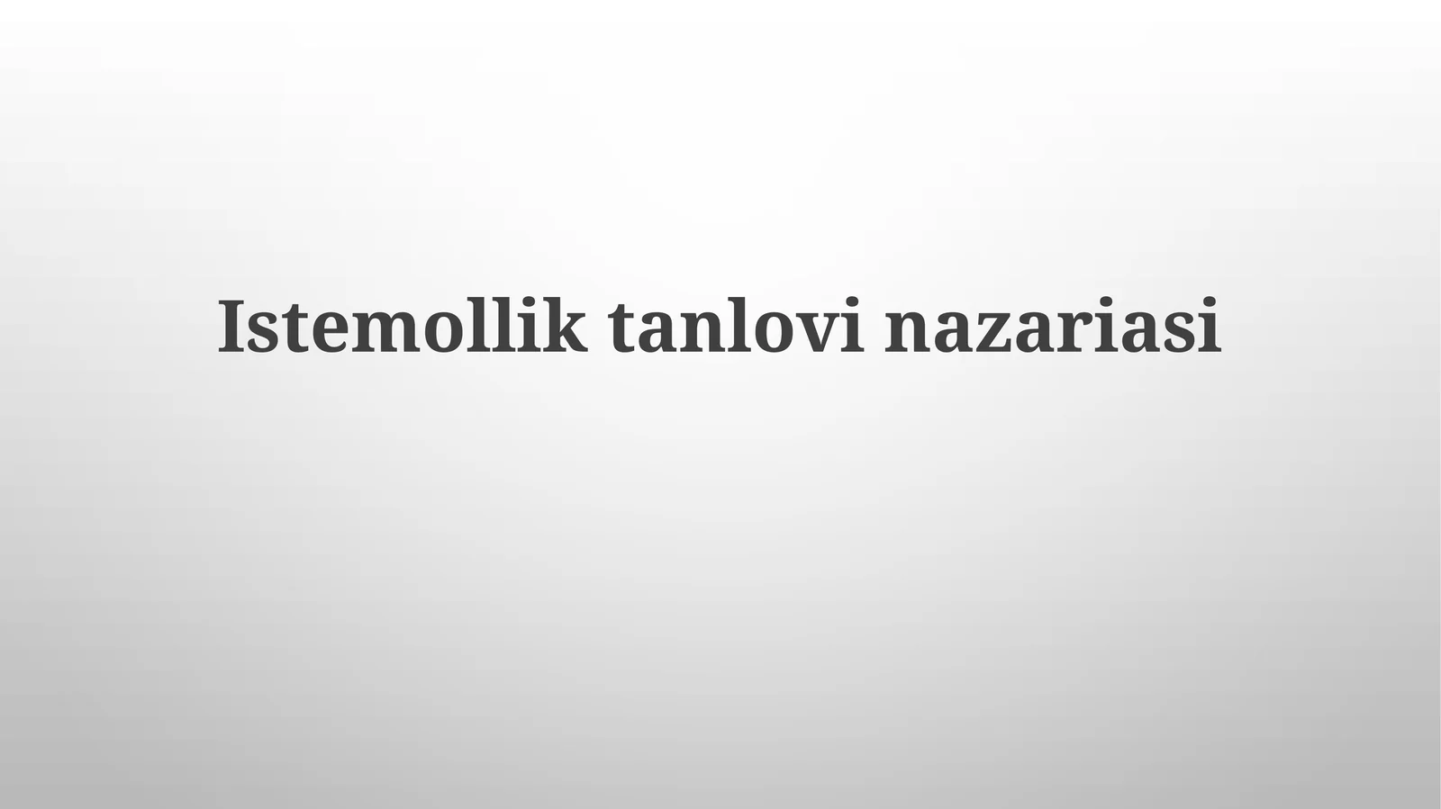 Истеъмолчи танлови назариясига кириш