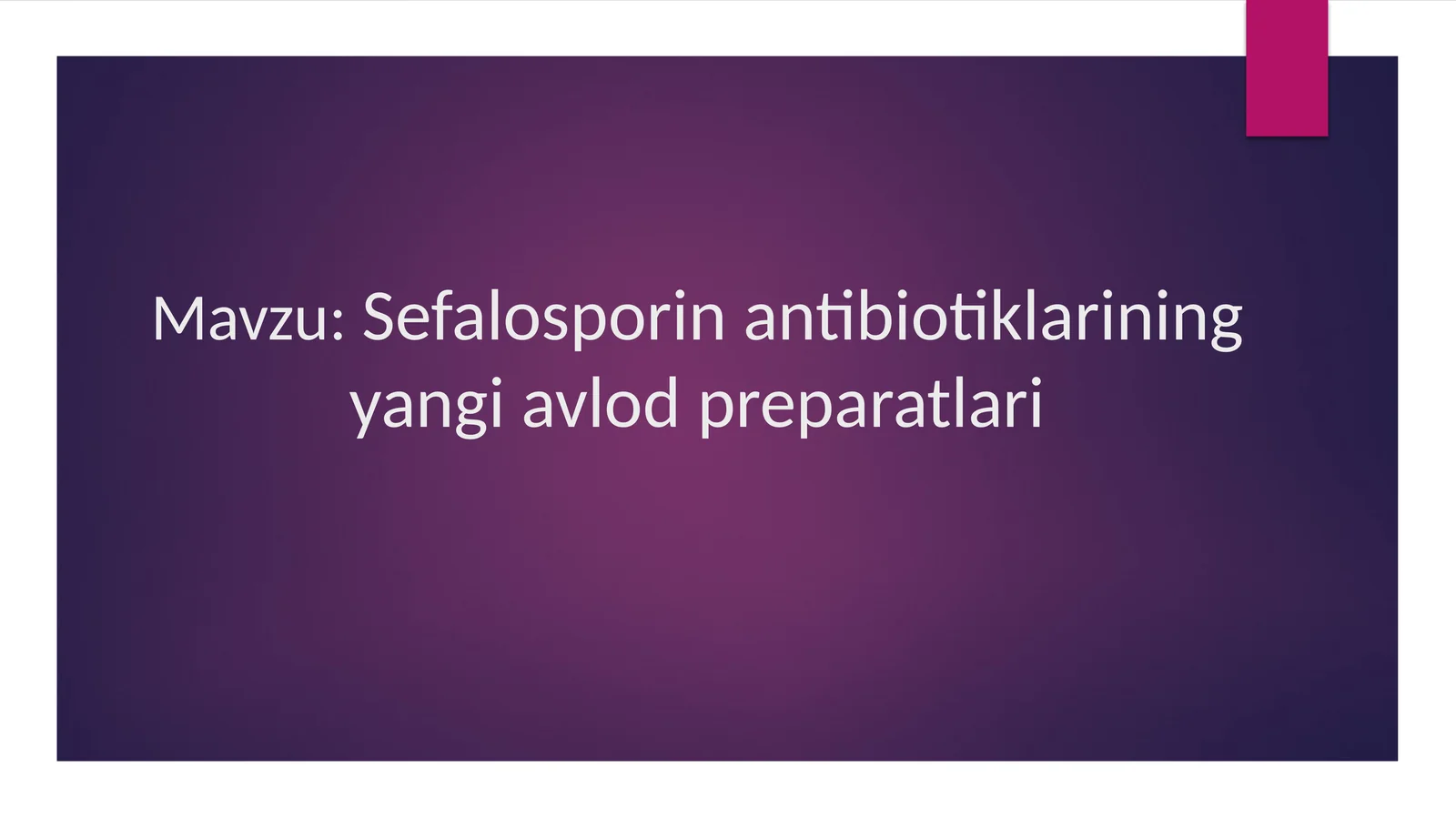 Sefalosporin antibiotiklarining yangi avlod preparatlari