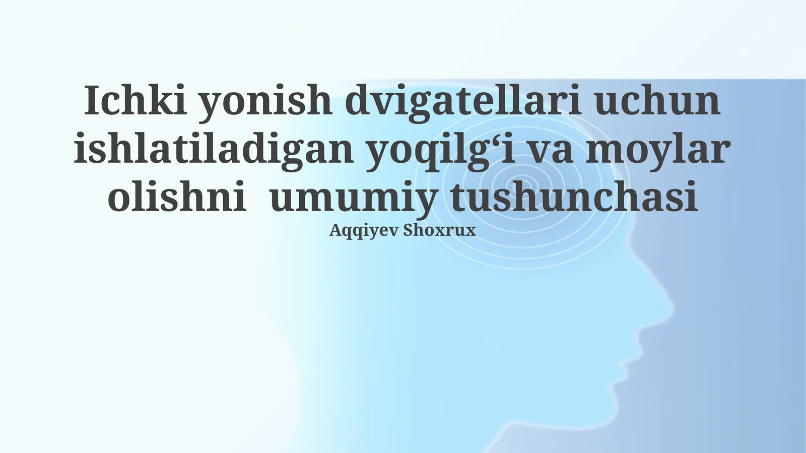 Ichki yonish dvigatellari uchun ishlatiladigan yoqilgʻi va moylar olishni umumiy tushunchasi