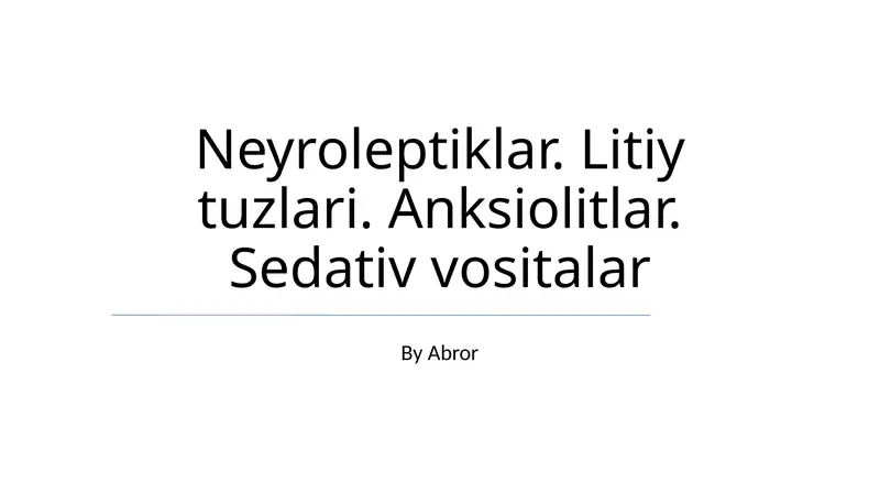Sedativlar, neyroleptiklar, anksiolitlar, litiy tuzlari