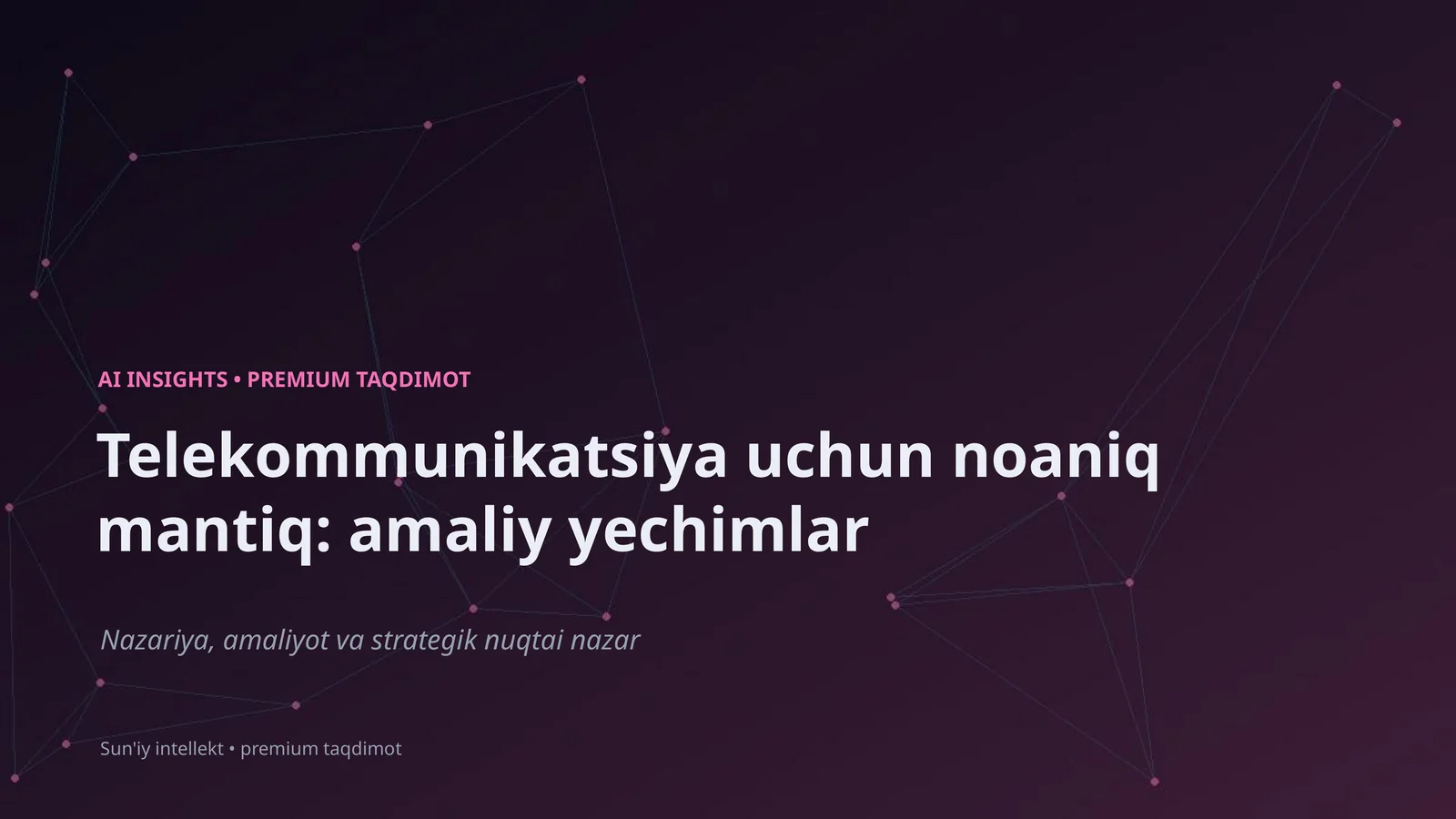 Telekommunikatsiya uchun noaniq mantiq: amaliy yechimlar