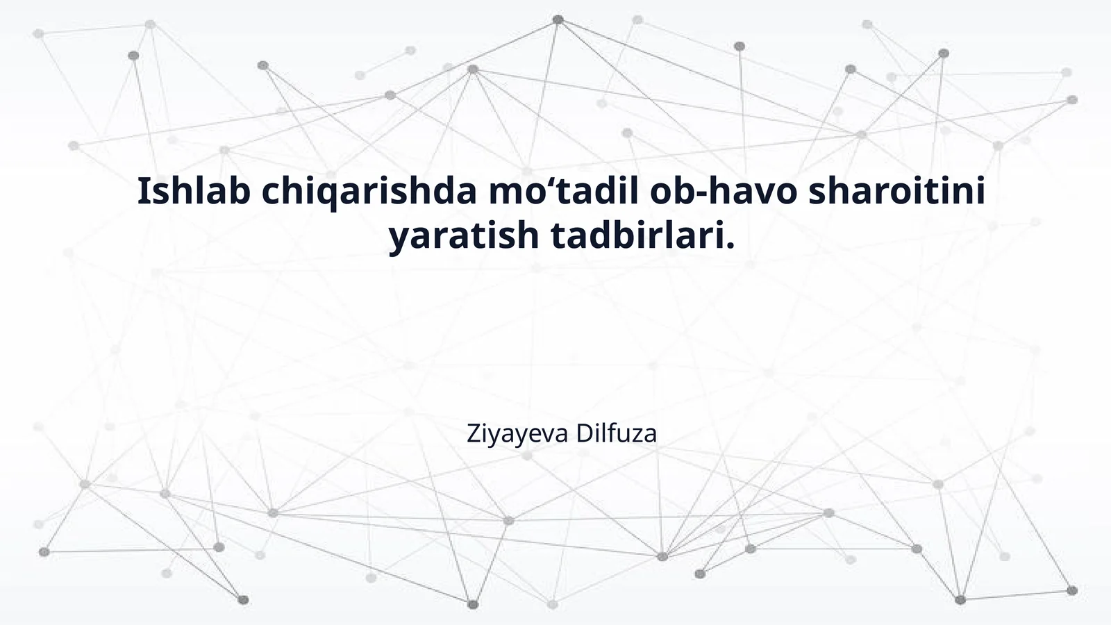 Ishlab chiqarishda mo‘tadil ob-havo sharoitini yaratish tadbirlari.