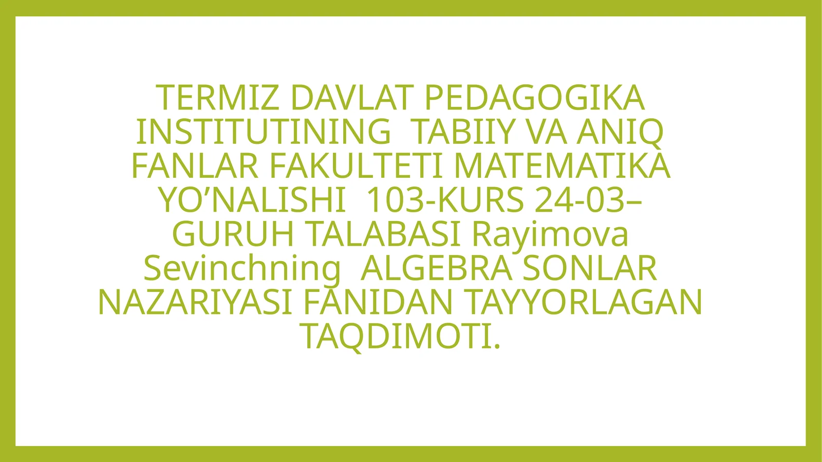 ALGEBRA SONLAR NAZARIYASI FANIDAN TAYYORLAGAN TAQDIMOTI