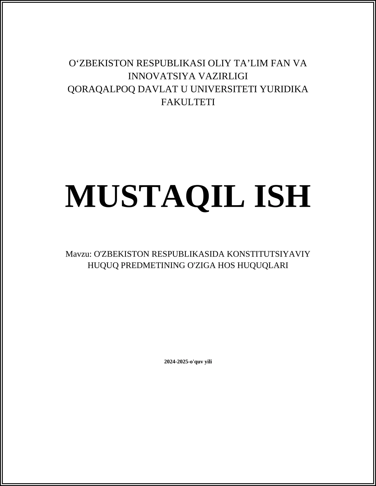 MUSTAQIL ISH Mavzu: O'ZBEKISTON RESPUBLIKASIDA KONSTITUTSIYAVIY HUQUQ PREDMETINING O'ZIGA HOS HUQUQLARI
