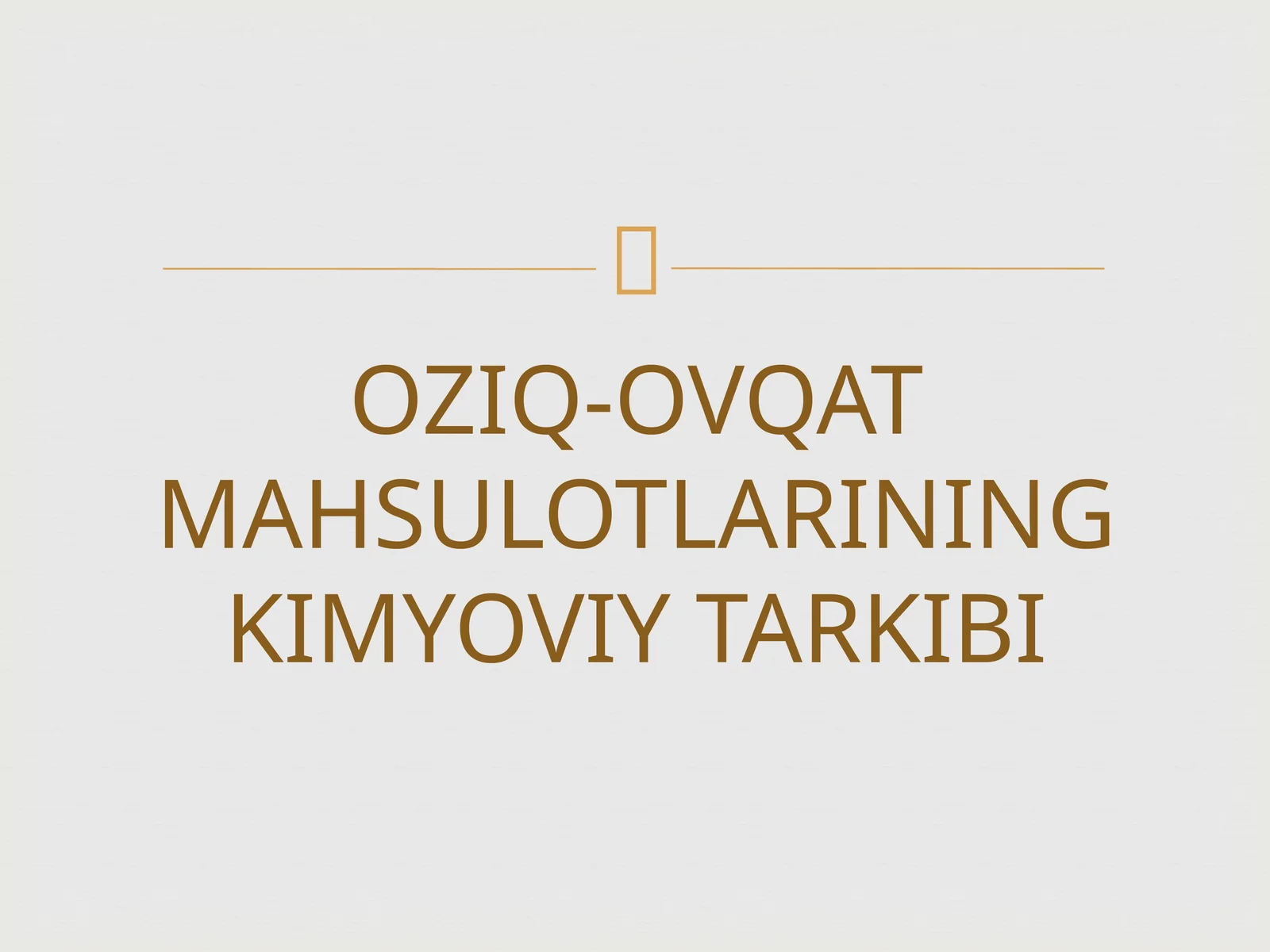 OZIQ-OVQATMAHSULOTLARINING KIMYOVIY TARKIBI