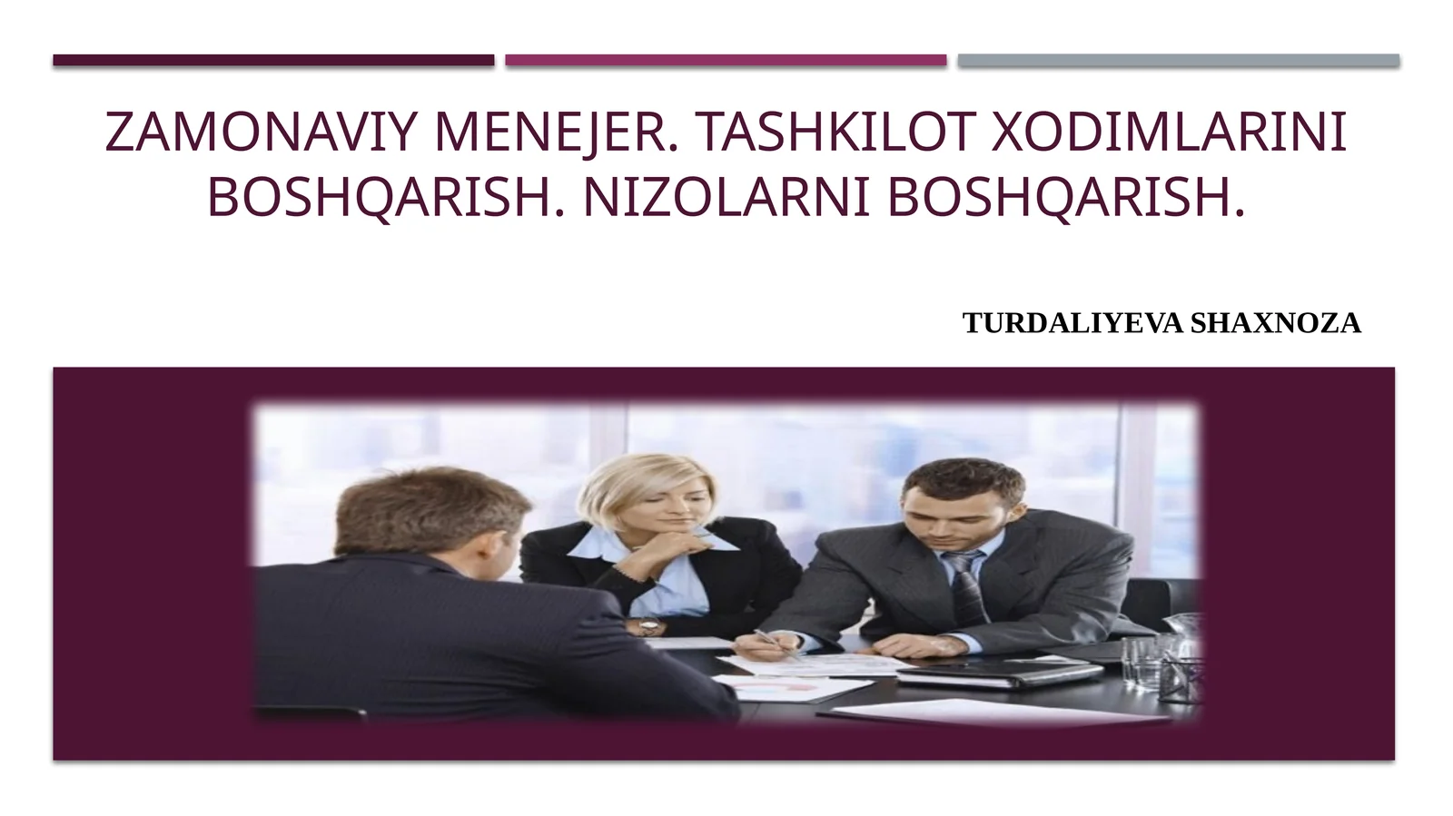 Zamonaviy menejer. Tashkilot xodimlarini boshqarish. Nizolarni boshqarish.