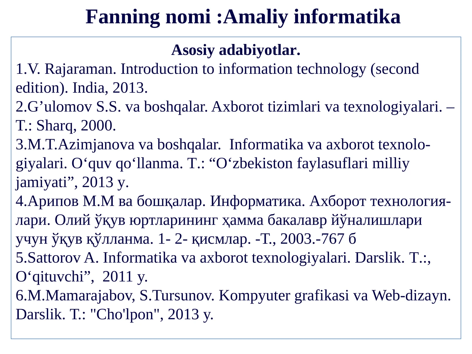 Информатика. Ахборот технoлогия-лари. Олий ўқув юртларининг ҳамма бакалавр йўналишлари учун ўқув қўлланма. 1- 2- қисмлар