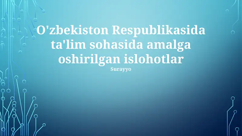 O'zbekiston Respublikasida ta'lim sohasida amalga oshirilgan islohotlar