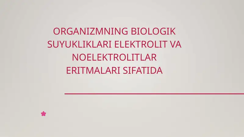 Organizmning biologik suyukliklari elektrolit va noelektrolitlar eritmalari sifatida
