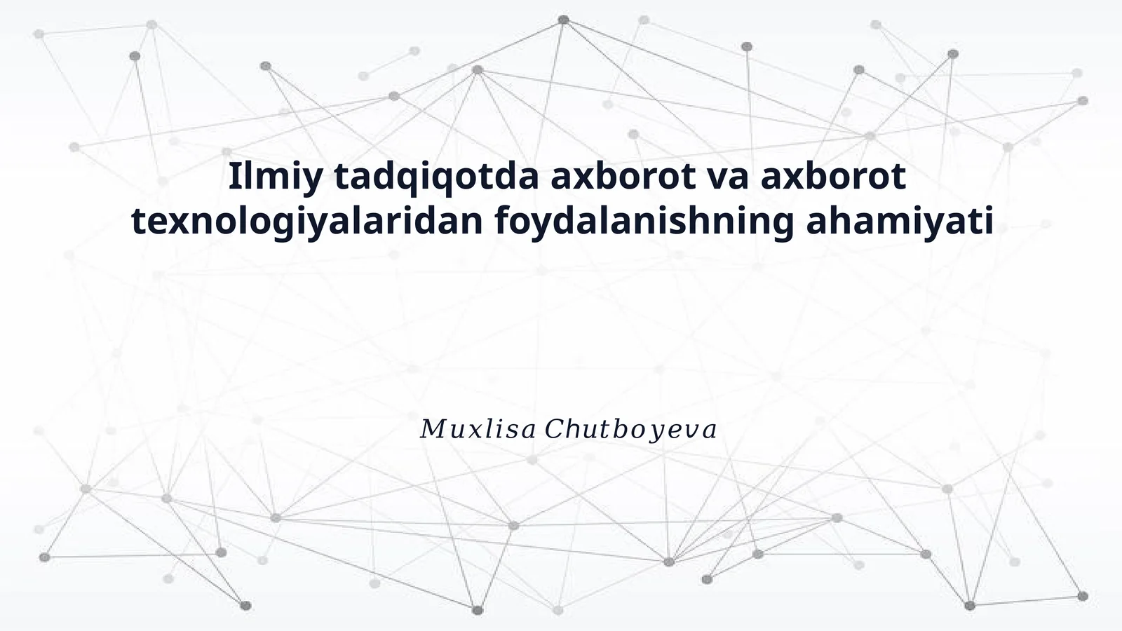 Ilmiy tadqiqotda axborot va axborot texnologiyalaridan foydalanishning ahamiyati