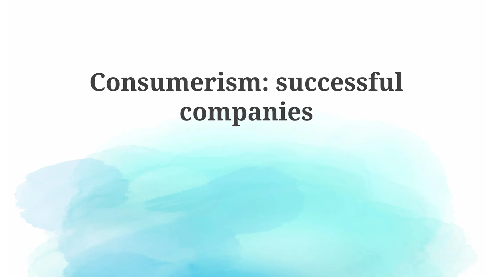 Consumerism: successful companies