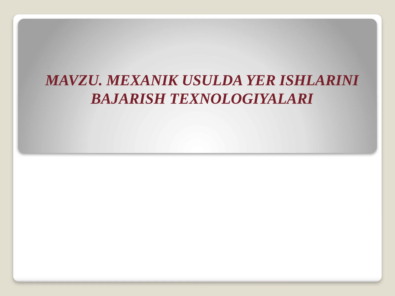 MEXANIK USULDA YER ISHLARINI BAJARISH TEXNOLOGIYALARI