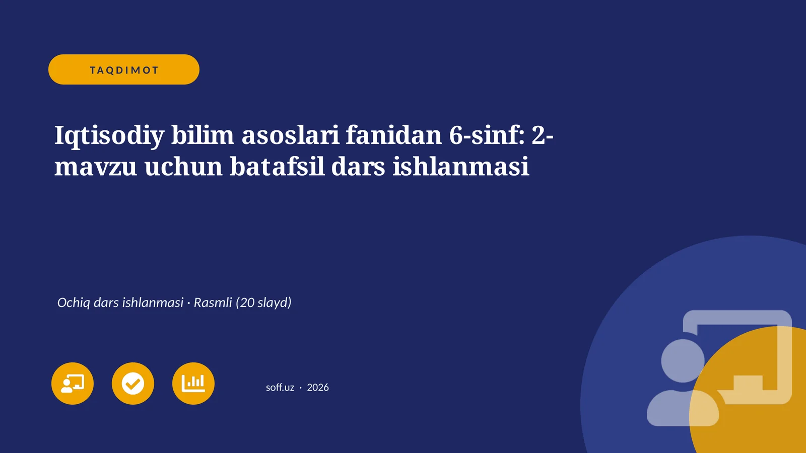 Iqtisodiy bilim asoslari fanidan 6-sinf: 2-mavzu uchun batafsil dars ishlanmasi