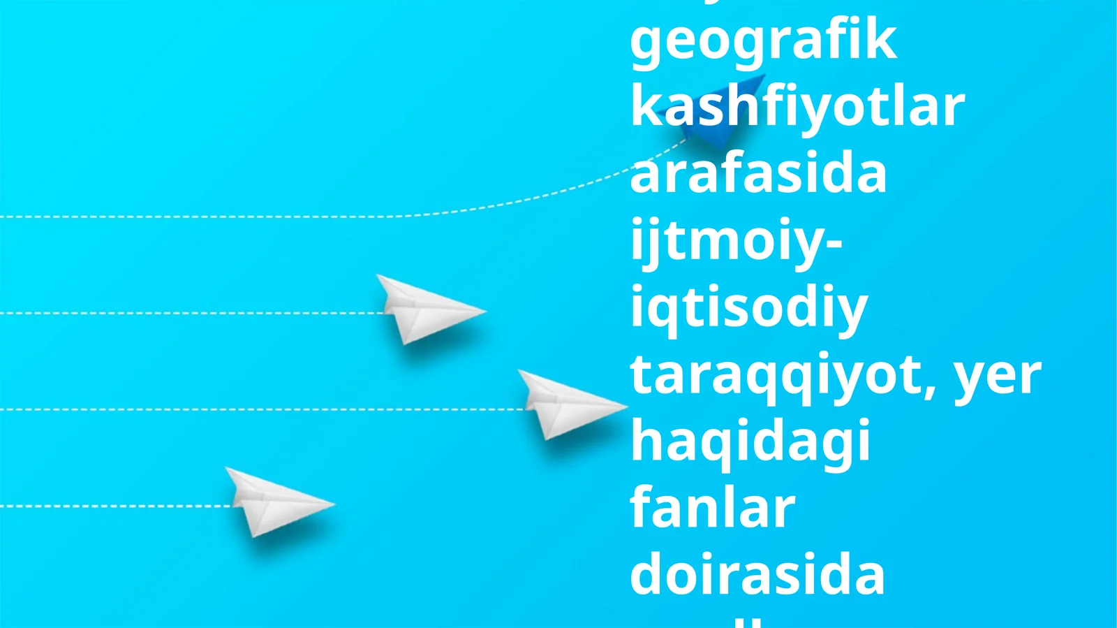 Buyuk geografik kashfiyotlar davri tarixiy geografiyasi (XV asr – XVII asr o‘rtalari )