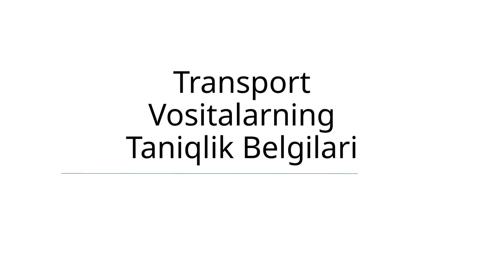 Transport Vositalarning Taniqlik Belgilari
