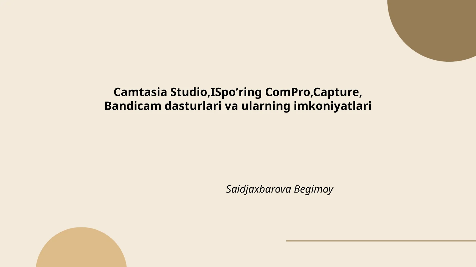 Camtasia Studio,ISpoʼring ComPro,Capture, Bandicam dasturlari va ularning imkoniyatlari