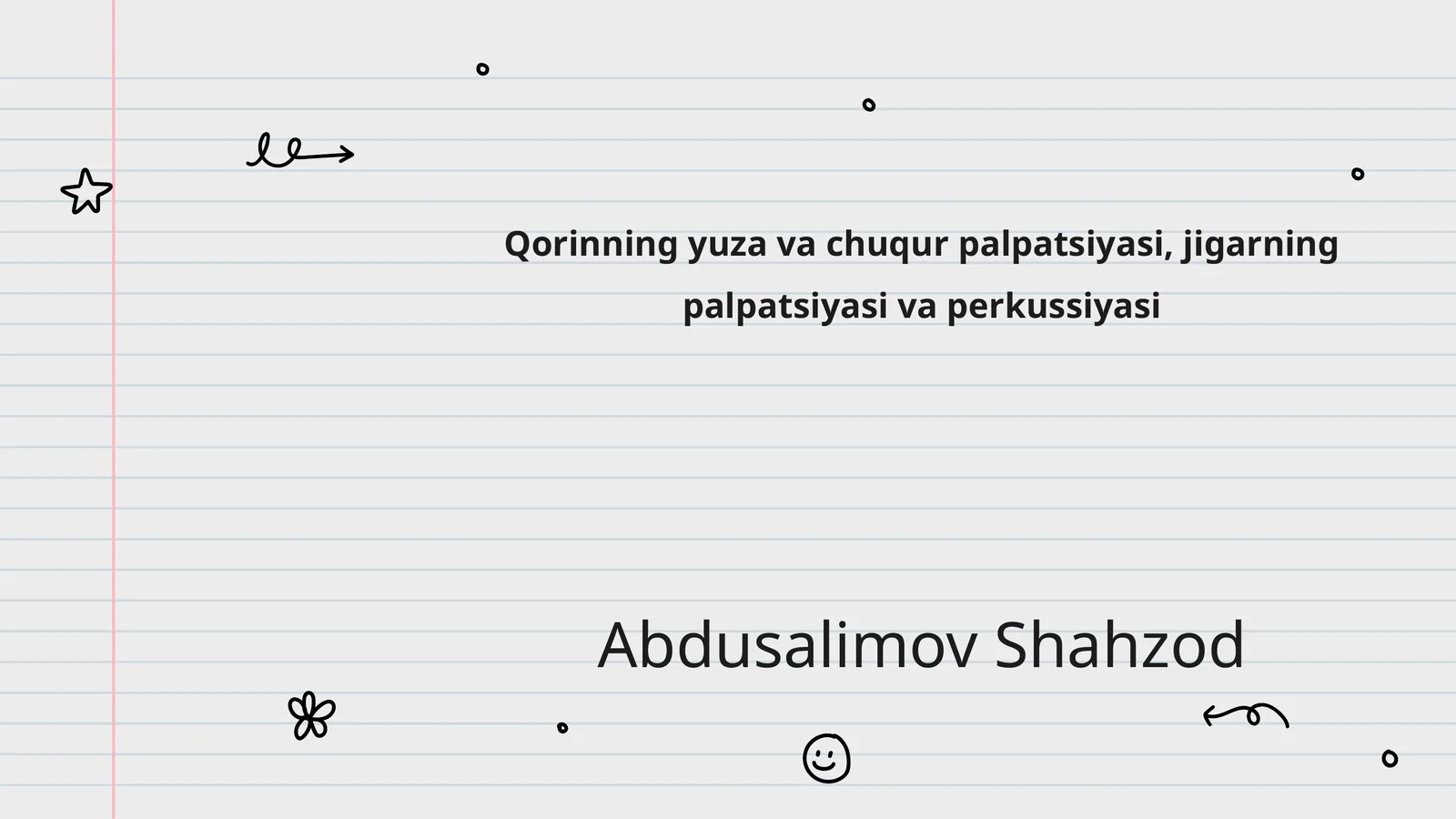 Qorinning yuza va chuqur palpatsiyasi, jigarning palpatsiyasi va perkussiyasi