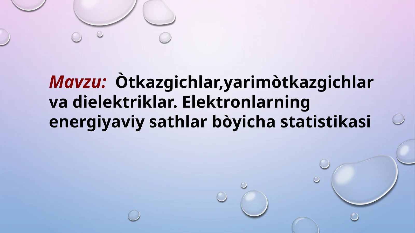 Òtkazgichlar,yarimòtkazgichlarvadielektriklar.Elektronlarningenergiyaviysathlarbòyichastatistikasi