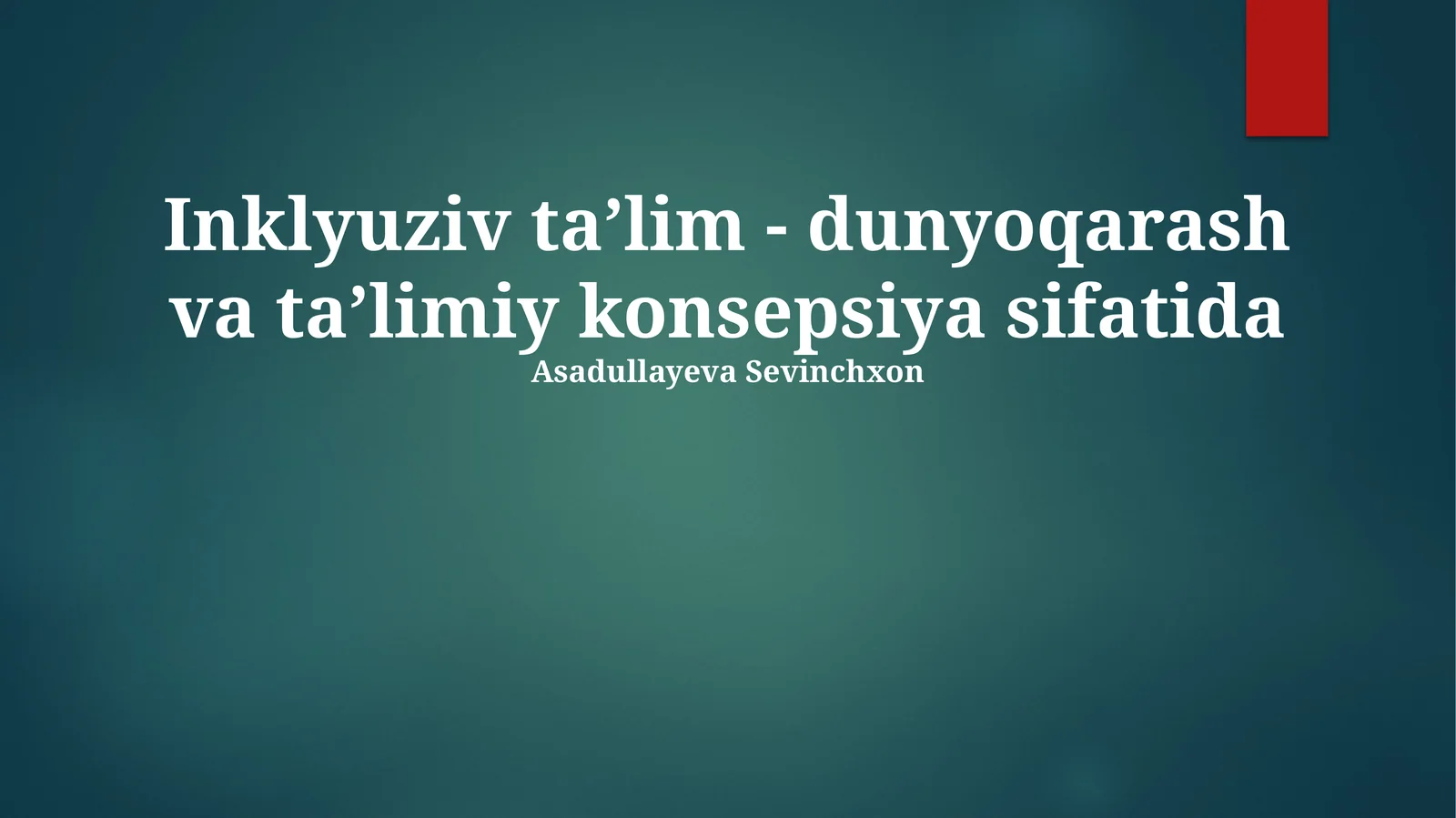 Inklyuziv ta’lim - dunyoqarash va ta’limiy konsepsiya sifatida