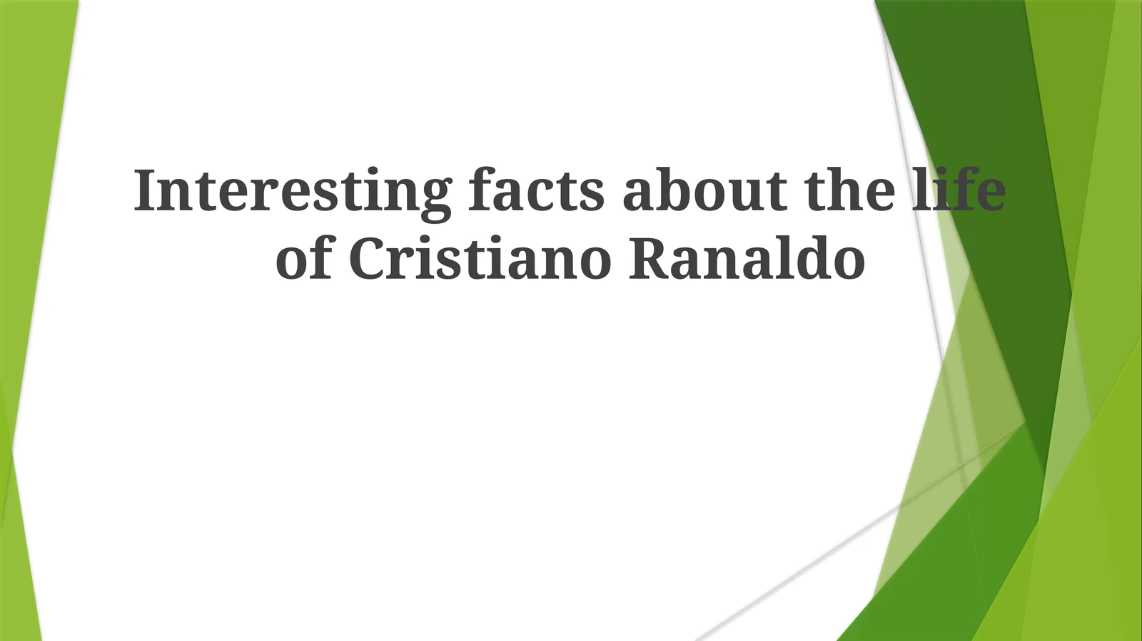 Interesting facts about the life of CristianoRanaldo