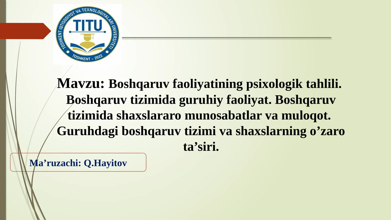 Boshqaruv faoliyatining psixologik tahlili. Boshqaruv tizimidagi guruhiy faoliyat. Boshqaruv tizimidagi shaxslararo munosabatlar va muloqot. Guruhdagi boshqaruv tizimi va shaxslarning o'zaro ta'siri