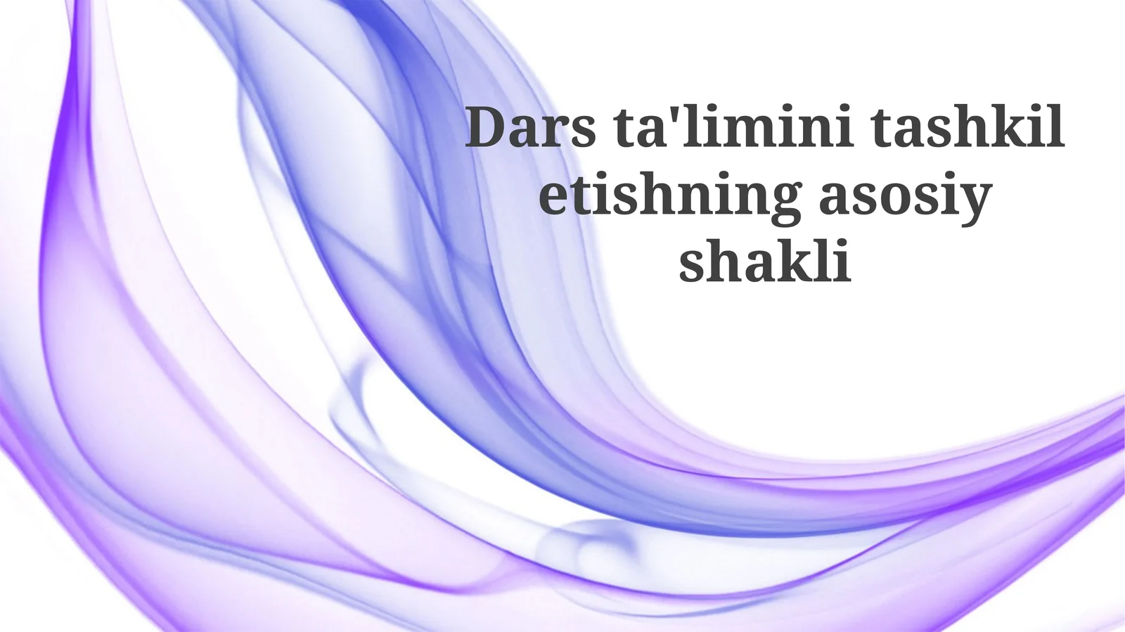 Darsta'liminitashkiletishningasosiyshakli