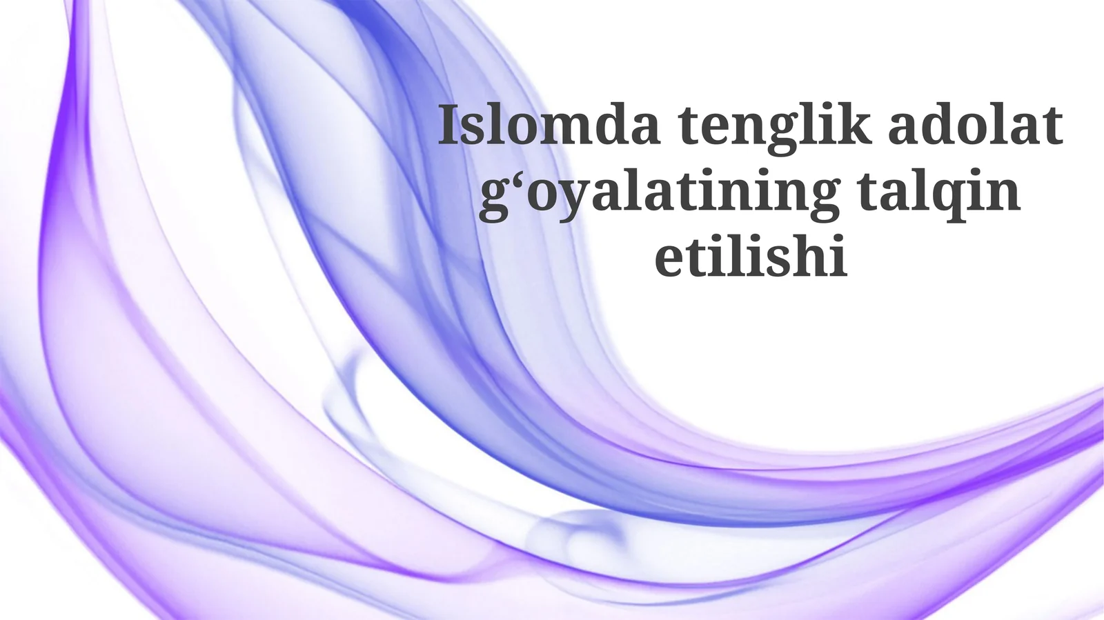 Islomdatenglikadolatgʻoyalatiningtalqinetilishi