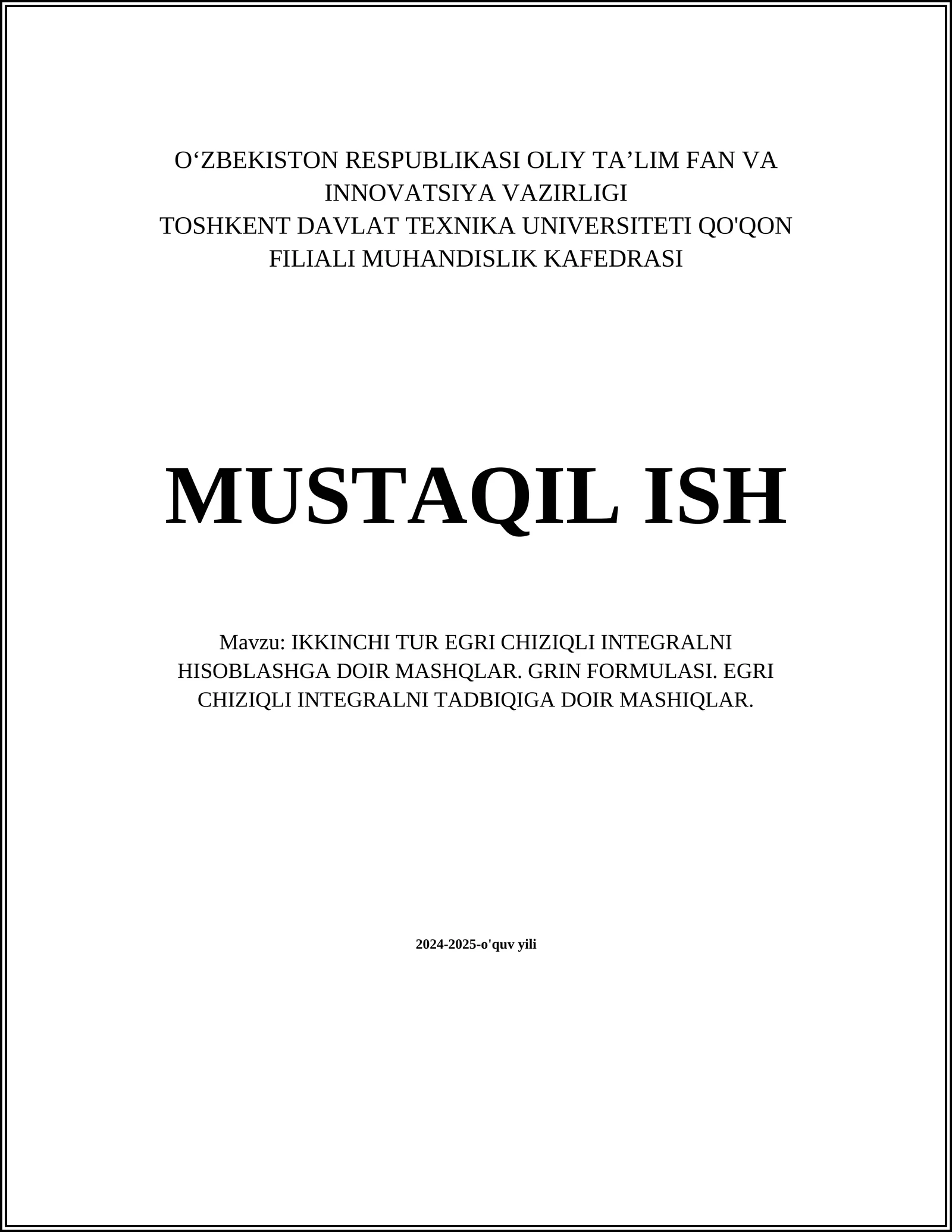 MUSTAQIL ISH Mavzu: IKKINCHI TUR EGRI CHIZIQLI INTEGRALNI HISOBLASHGA DOIR MASHQLAR. GRIN FORMULASI. EGRI CHIZIQLI INTEGRALNI TADBIQIGA DOIR MASHIQLAR