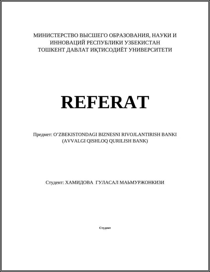 REFERAT O’ZBEKISTONDAGI BIZNESNI RIVOJLANTIRISH BANKI (AVVALGI QISHLOQ QURILISH BANK)