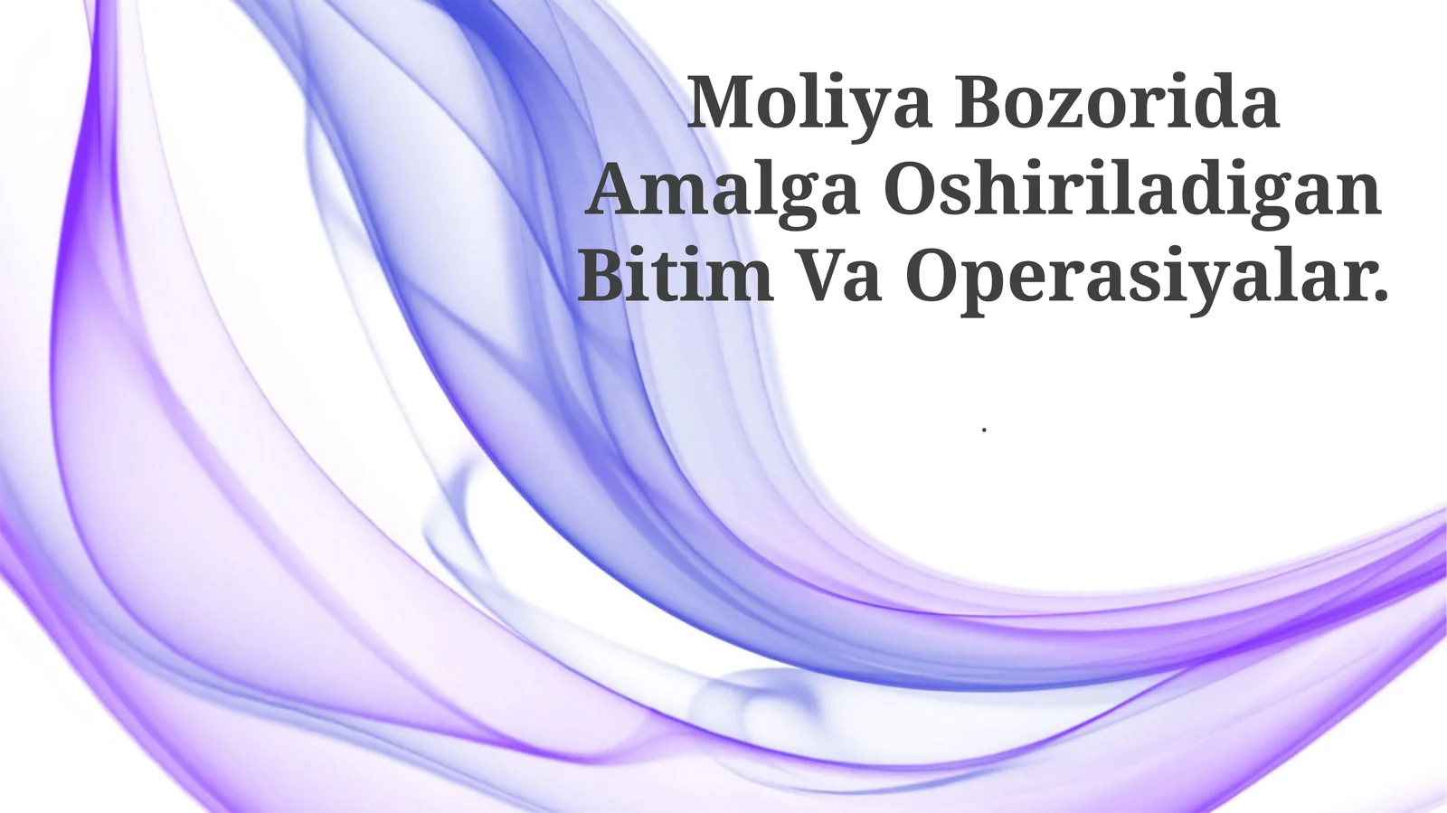 Moliya Bozorida Amalga Oshiriladigan Bitim Va Operasiyalar