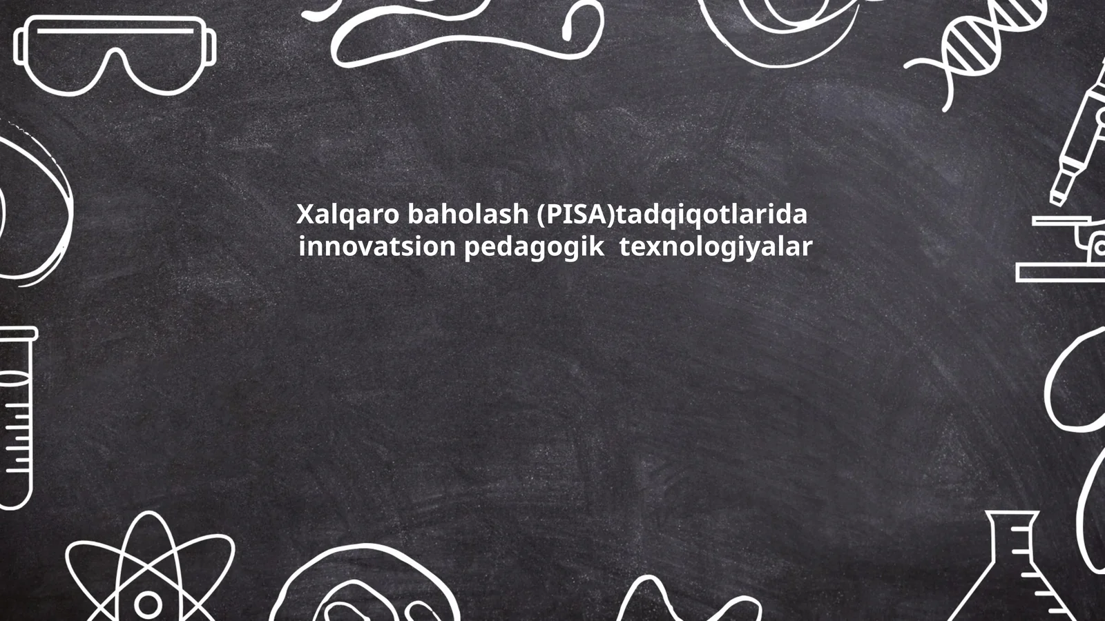 Xalqaro baholash (PISA)tadqiqotlarida innovatsion pedagogik texnologiyalar