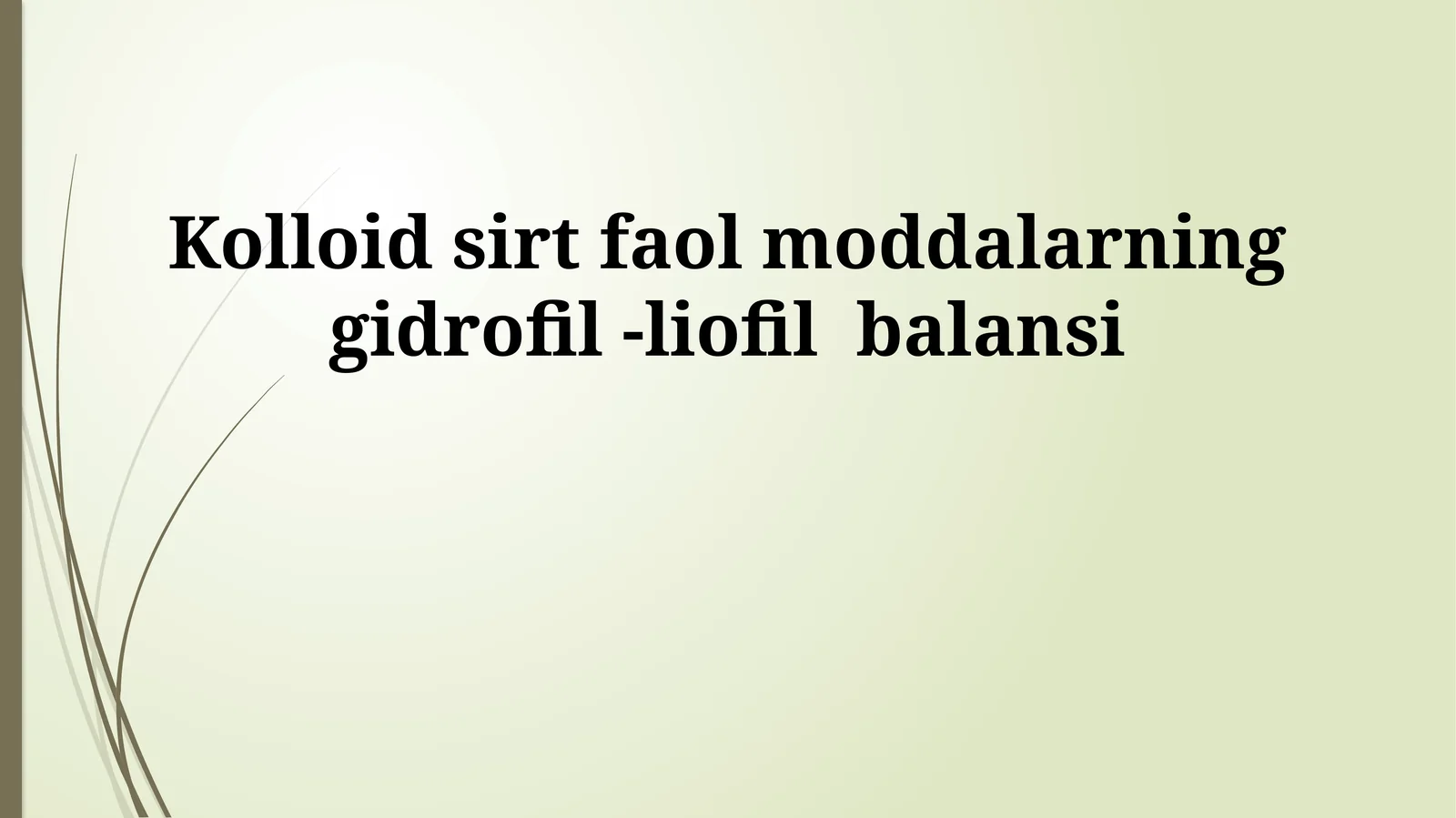 Kolloid sirt faol moddalarning gidrofil -liofil balansi