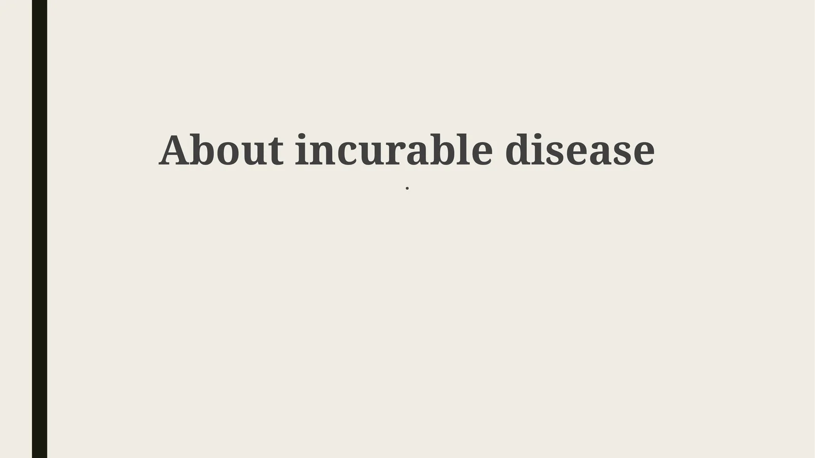 Understanding Incurable Diseases