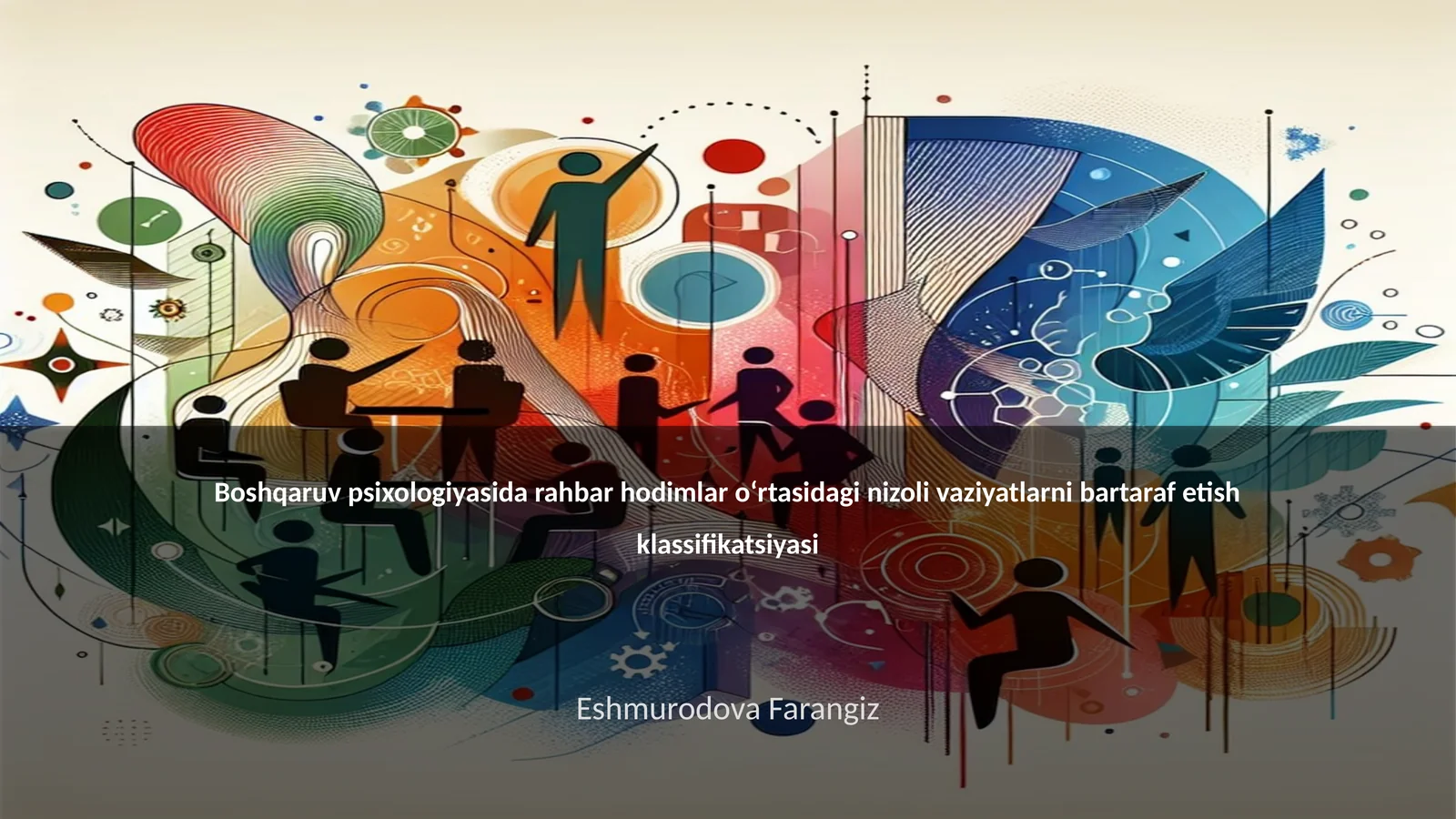 Boshqaruv psixologiyasida rahbar hodimlar oʻrtasidagi nizoli vaziyatlarni bartaraf etish klassifikatsiyasi