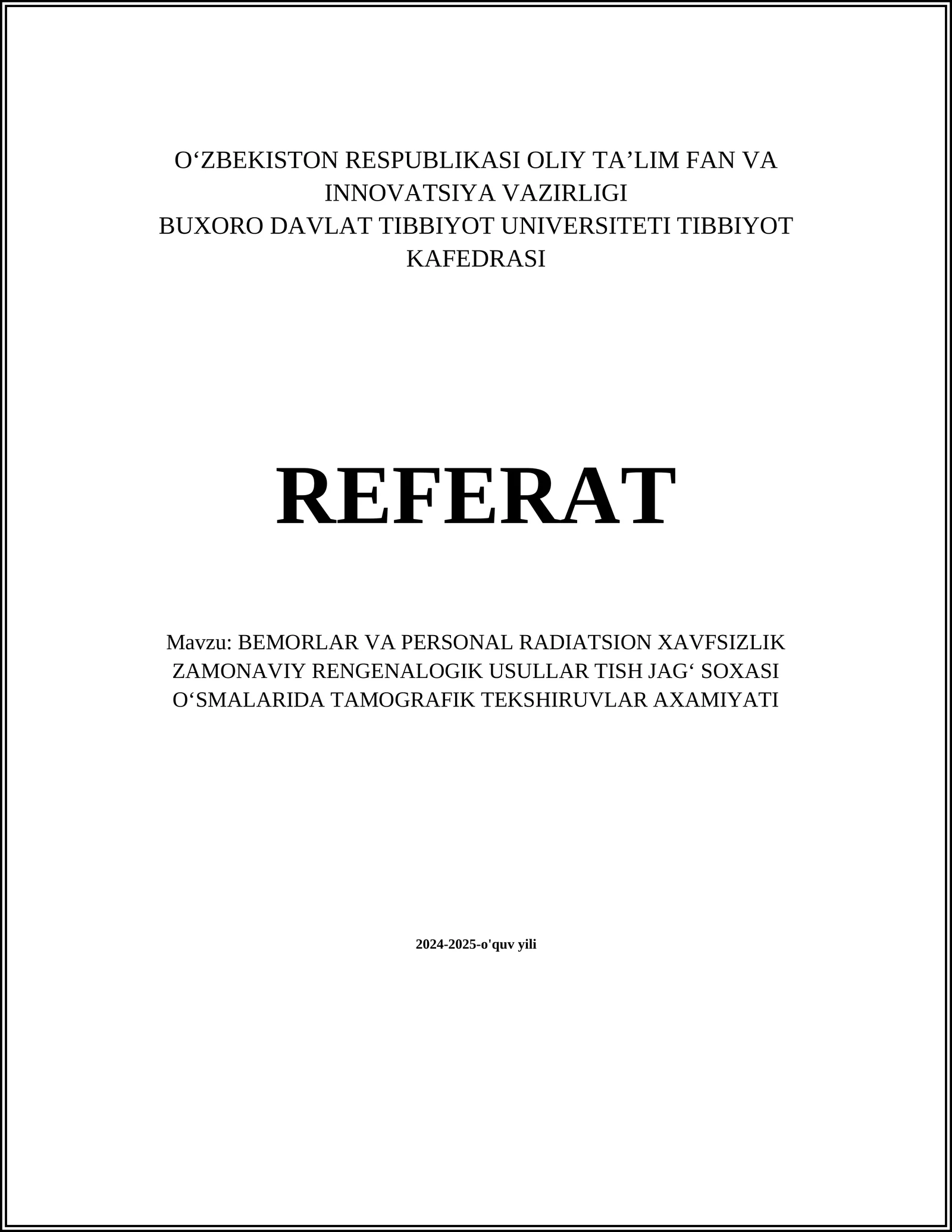 BEMORLAR VA PERSONAL RADIATSION XAVFSIZLIK ZAMONAVIY RENGENALOGIK USULLAR TISH JAG' SOXASI O'SMALARIDA TAMOGRAFIK TEKSHIRUVLAR AXAMIYATI