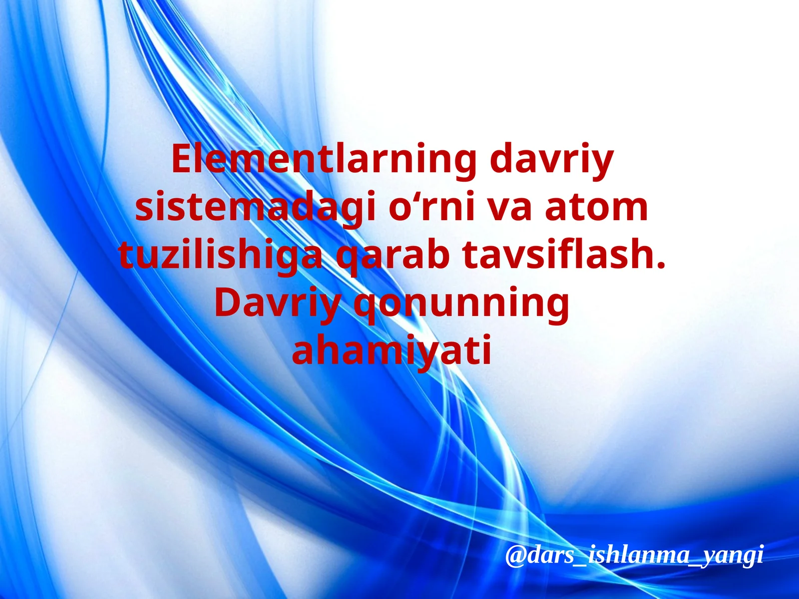 Elementlarning davriy sistemadagi o‘rni va atom tuzilishi